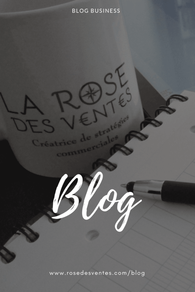 Le blog business de La Rose Des Ventes